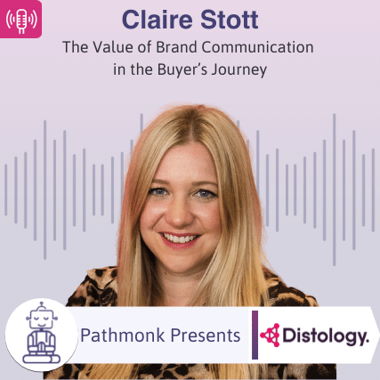 The Value of Brand Communication in the Buyer&rsquo;s Journey Interview with Claire Stott from Distology