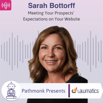 Meeting Your Prospects&rsquo; Expectations on Your Website Interview with Sarah Bottorff from Lawmatics
