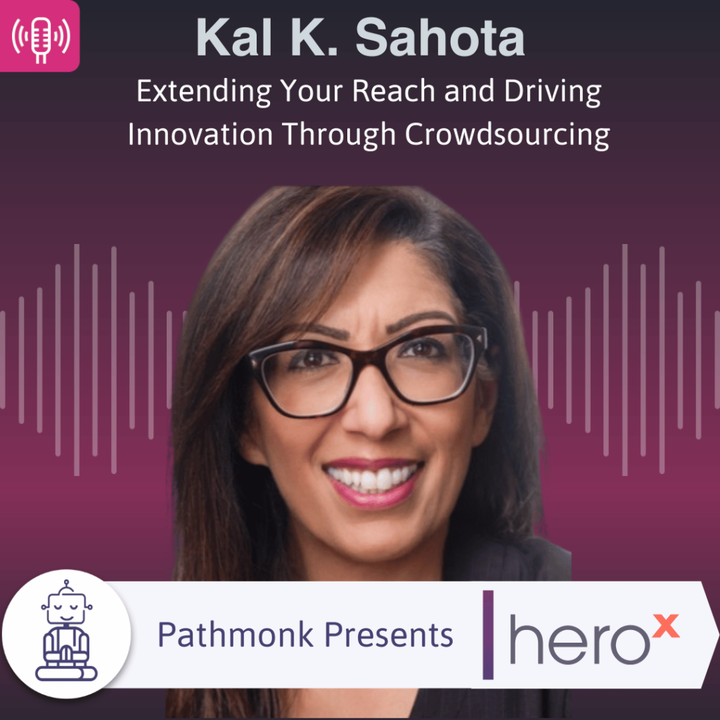 Extending Your Reach and Driving Innovation Through Crowdsourcing Interview with&nbsp;Kal&nbsp;Sahota from Hero