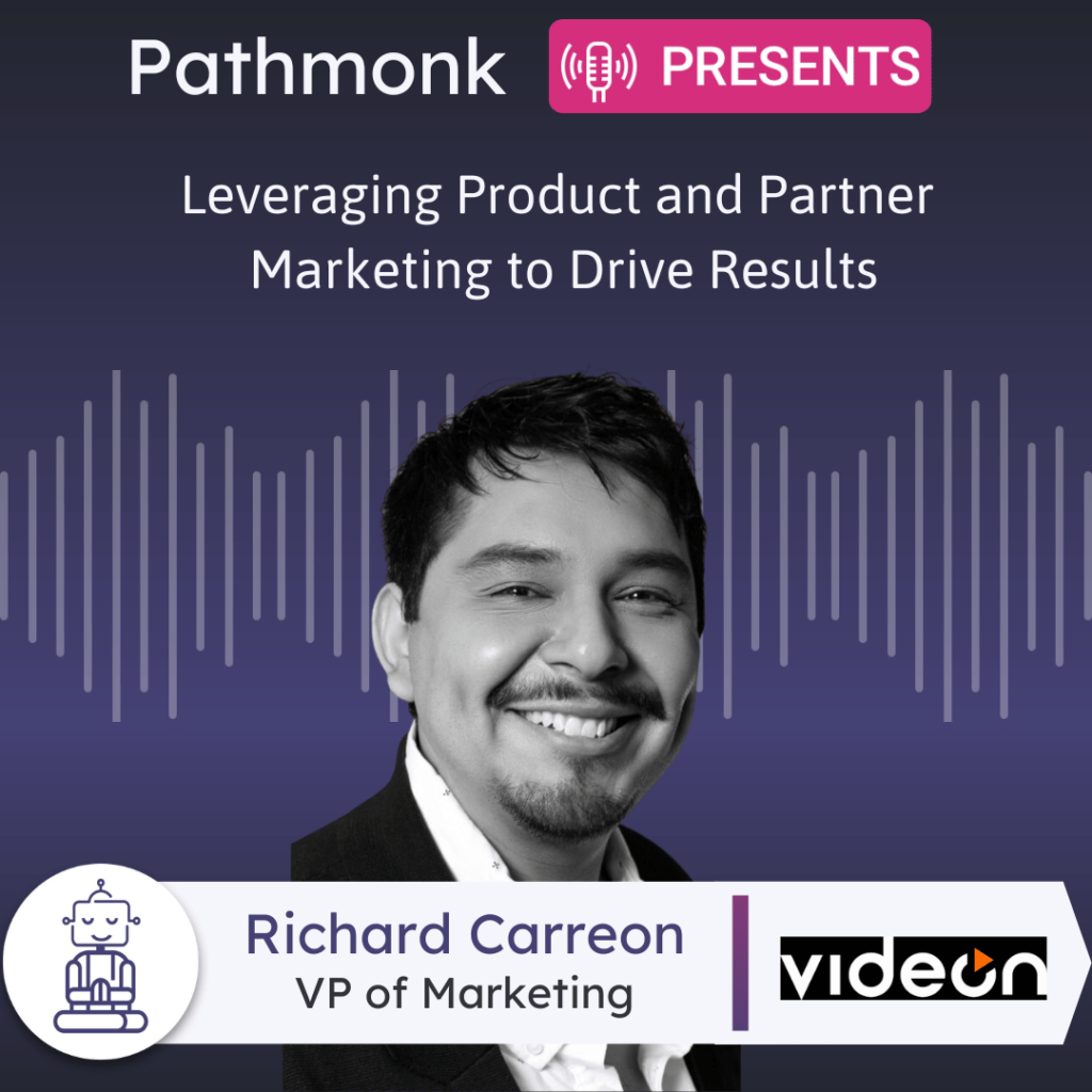 Leveraging Product and Partner Marketing to Drive Results Interview with&nbsp;Richard Carreon from Videon