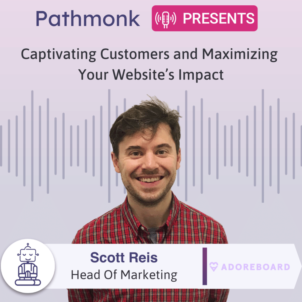 Captivating Customers and Maximizing Your Website&rsquo;s Impact Interview with Scott Reis from Adoreboard