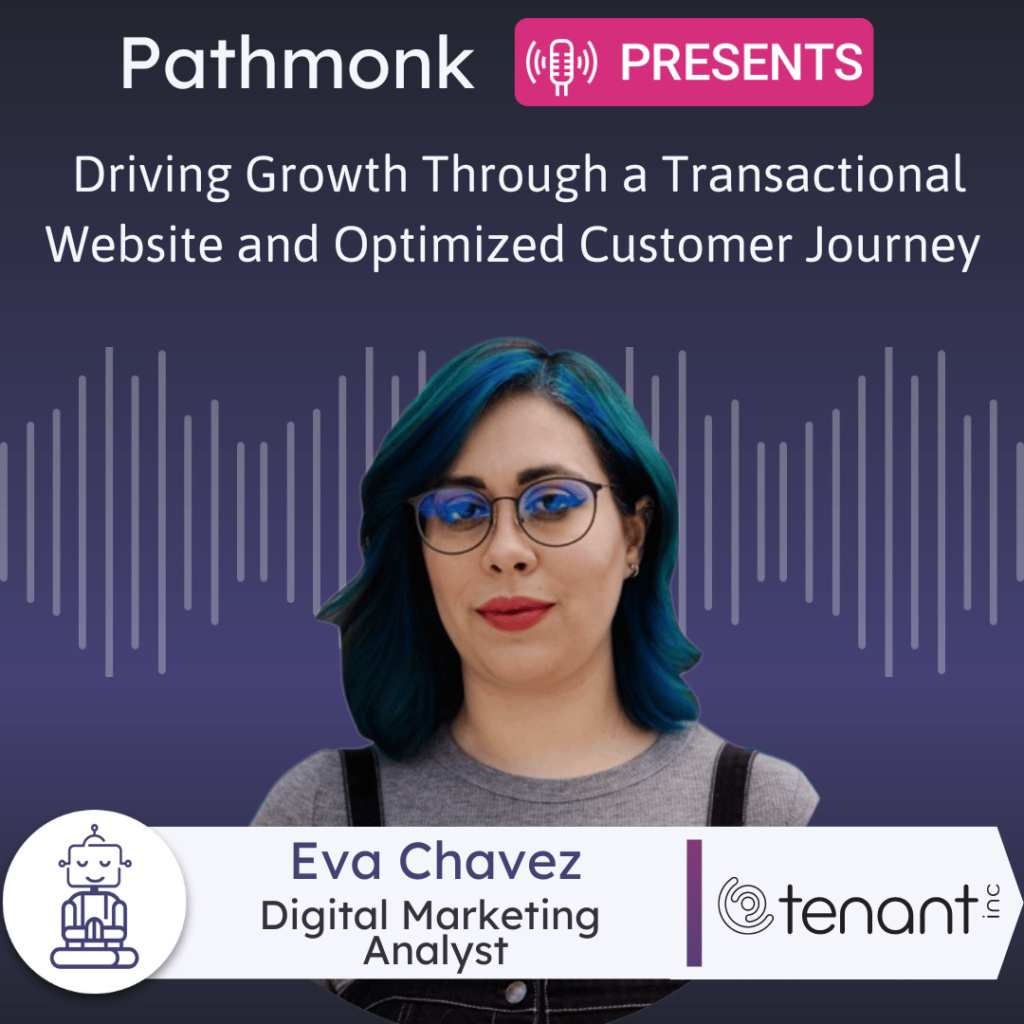 Driving Growth Through a Transactional Website and Optimized Customer Journey Interview with Eva Chavez from Tenant Inc.