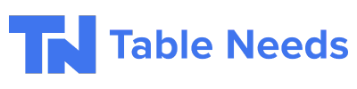 Table Needs
