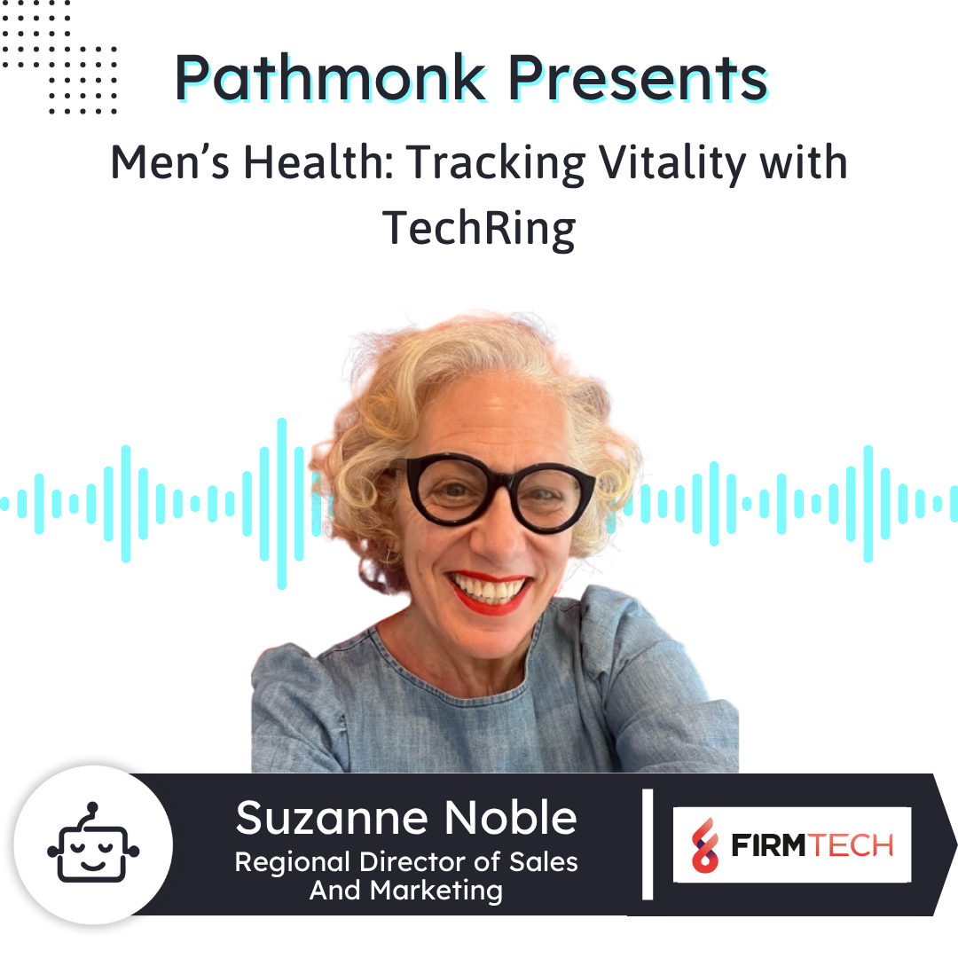 Men’s Health: Tracking Vitality with TechRing | Suzanne Noble from FirmTech